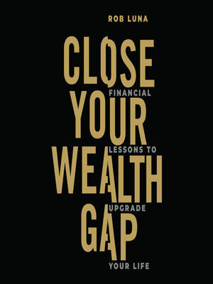 cover image of Close Your Wealth Gap